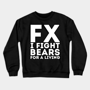 I Fight Bears Crewneck Sweatshirt